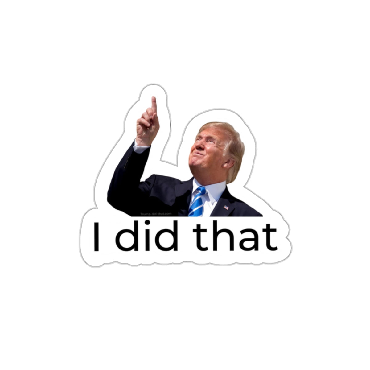 Kiss-Cut Stickers - Trump Did That